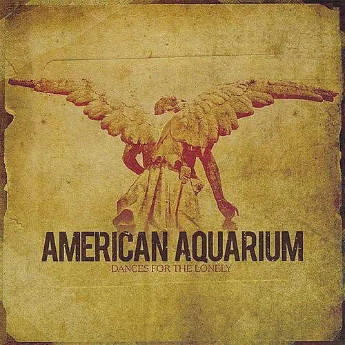 American Aquarium - American Aquarium - Dances for the Lonely
