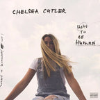 Chelsea Cutler - Chelsea Cutler - How To Be Human [2LP]