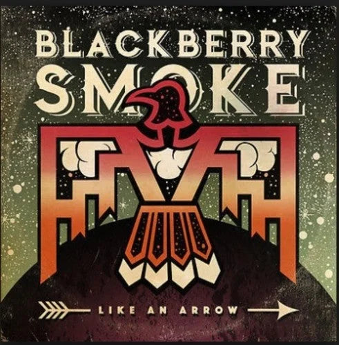 Blackberry Smoke - Blackberry Smoke - Like An Arrow