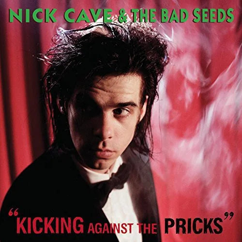 Nick Cave & the Bad Seeds - Nick Cave & the Bad Seeds - Kicking Against the Pricks