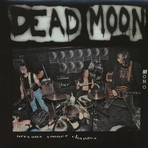 Dead Moon - Dead Moon - Nervous Sooner Changes