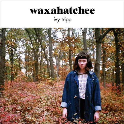 Waxahatchee - Waxahatchee - Ivy Tripp