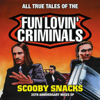 Fun Lovin' Criminals - Fun Lovin' Criminals - Scooby Snacks (25th Anniversary Edition) (RSD)