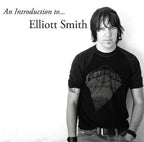 Elliott Smith - Elliott Smith - An Introduction to Elliott Smith