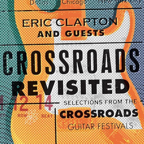 Eric Clapton - Eric Clapton - Crossroads Revisited: Selections From The Guitar Festivals