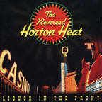 The Reverend Horton Heat - The Reverend Horton Heat - Liquor In The Front