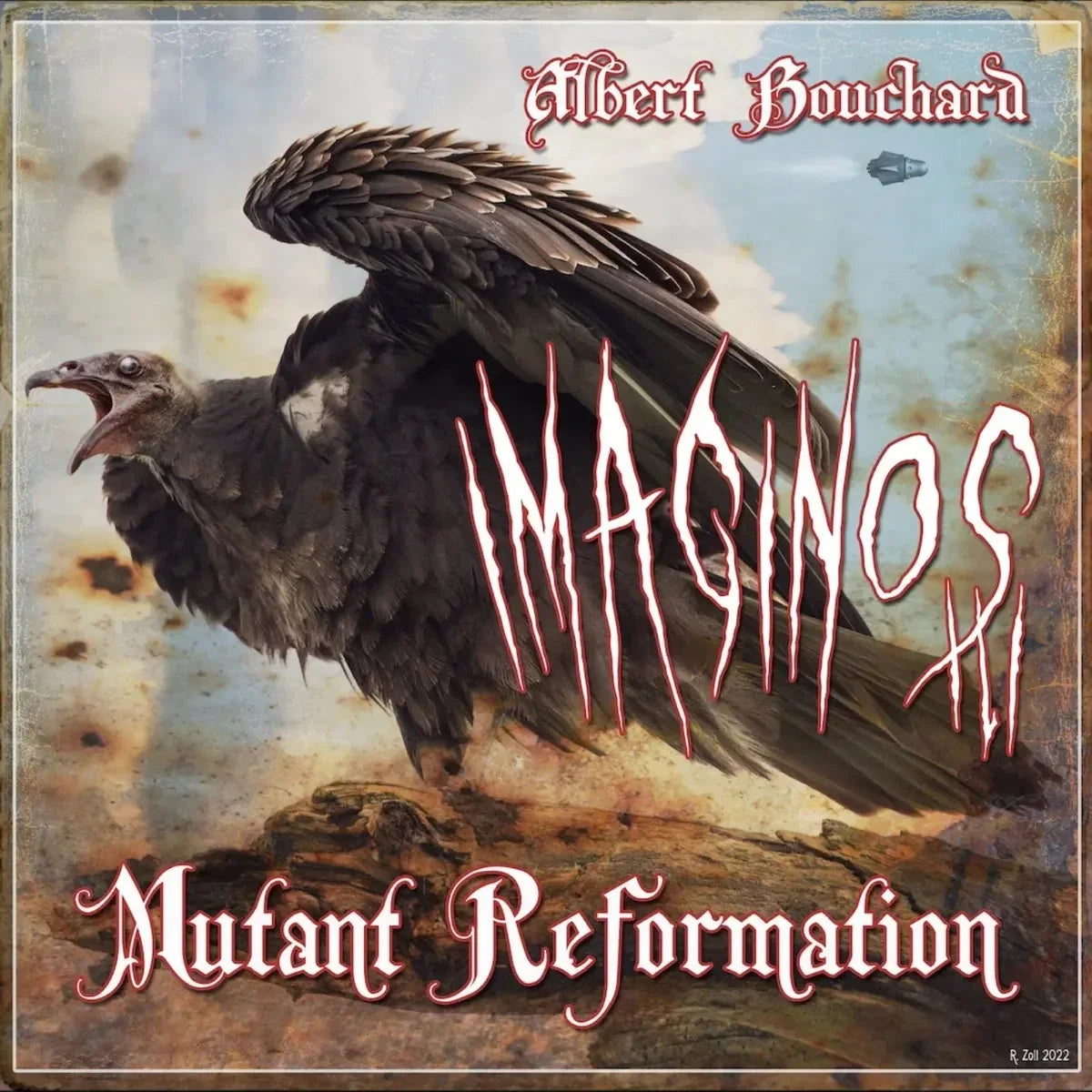 Albert Bouchard - Albert Bouchard - Imaginos III - Mutant Reformation