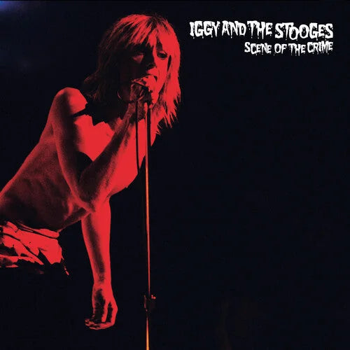 Iggy & The Stooges - Iggy & The Stooges - Scene of the Crime