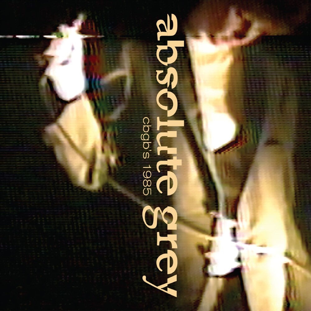 Absolute Grey – Live At CBGB's 1985 (CD)