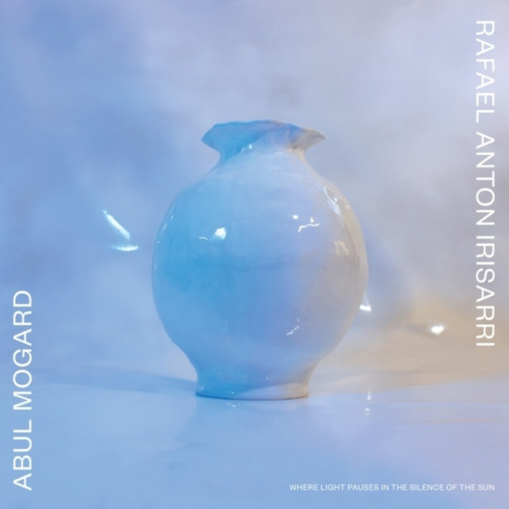 Abul Mogard / Rafael Anton Irisarri - Abul Mogard  / Rafael Anton Irisarri – Where Light Pauses In The Silence Of The Sun (Wht LP Vinyl)
