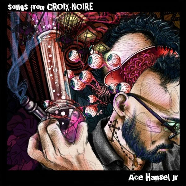 Ace Hansel Jr - Ace Hansel Jr - Songs From Croix-Noire