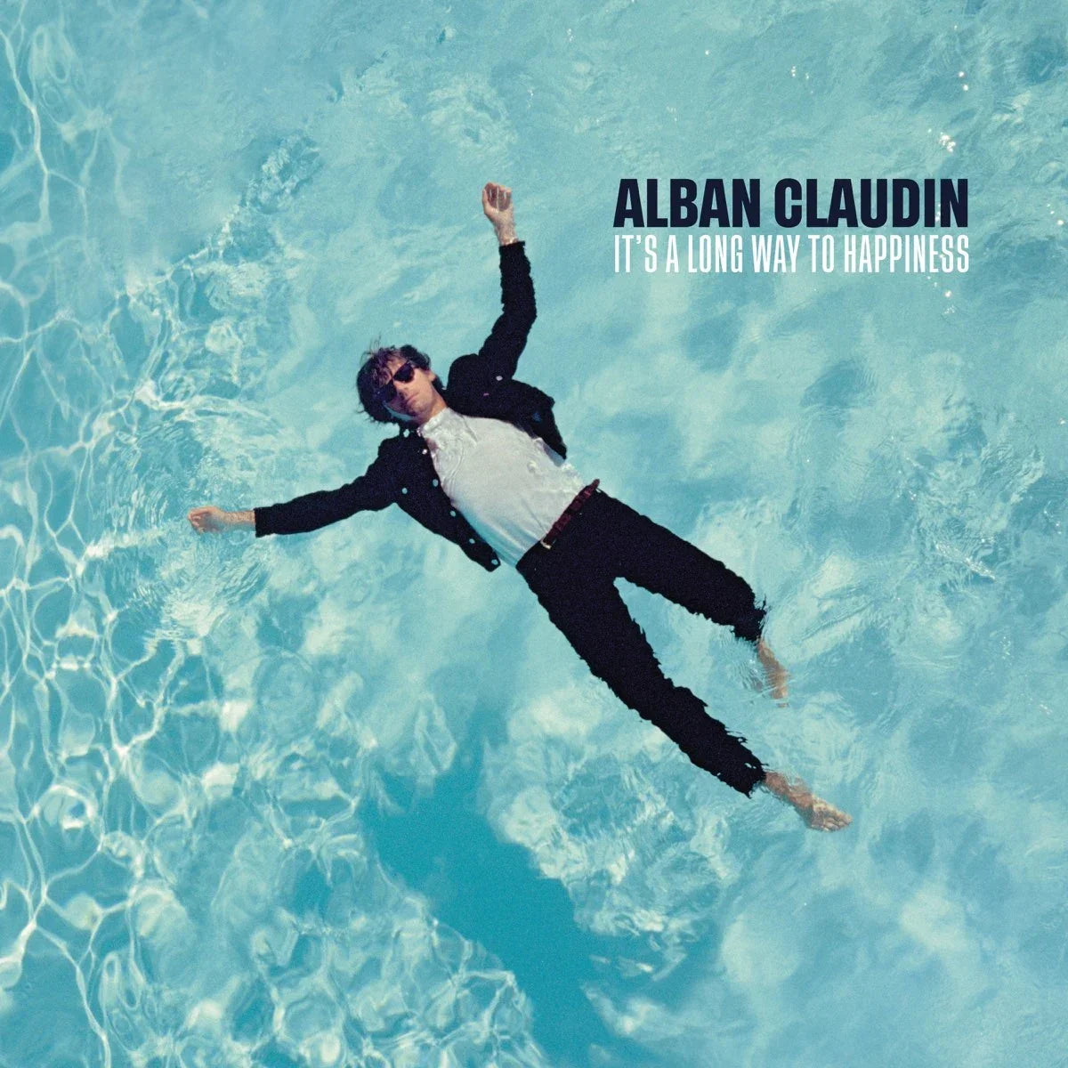Alban Claudin - Alban Claudin - It's A Long Way To Happiness
