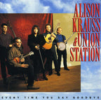Alison Krauss & The Union Station – Every Time You Say Goodbye (CD)