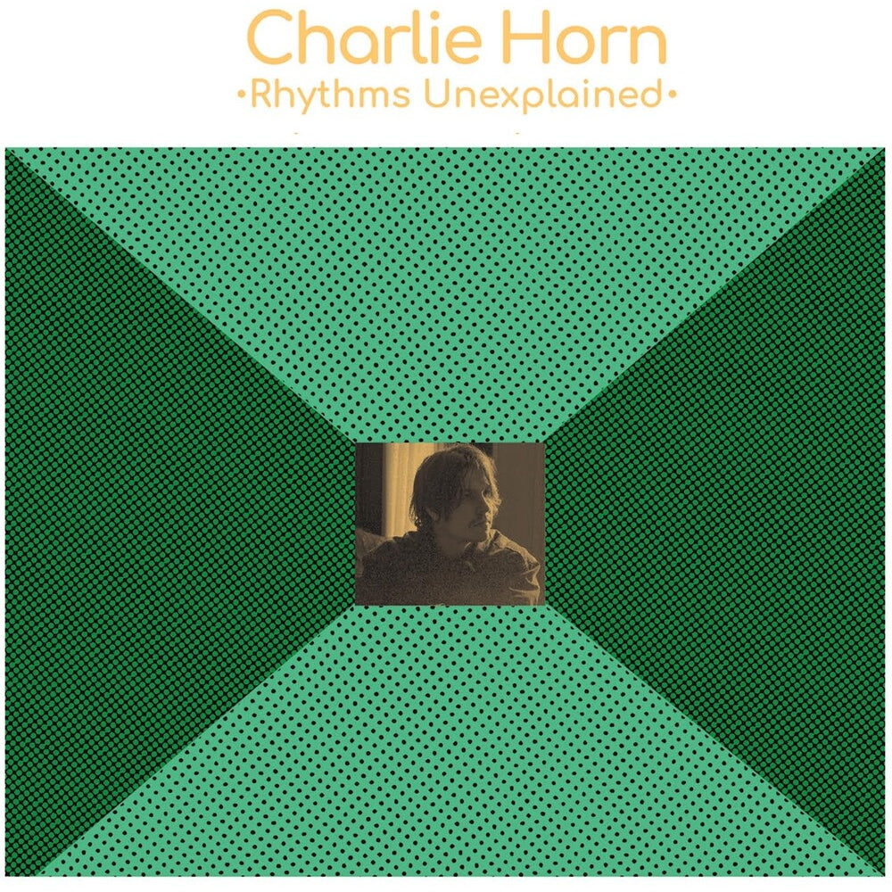 Charlie Horn – Rhythms Unexplained (Colored, Grn LP Vinyl)