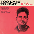 Chris McCarthy – Too Late To Quit (CD)