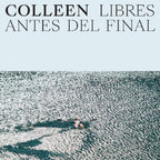 Colleen – Libres Antes Del Final (CD)