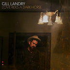 Gill Landry – Love Rides A Dark Horse (LP Vinyl)