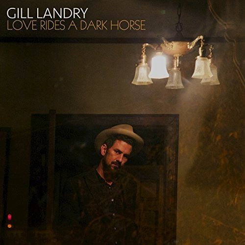 Gill Landry – Love Rides A Dark Horse (LP Vinyl)