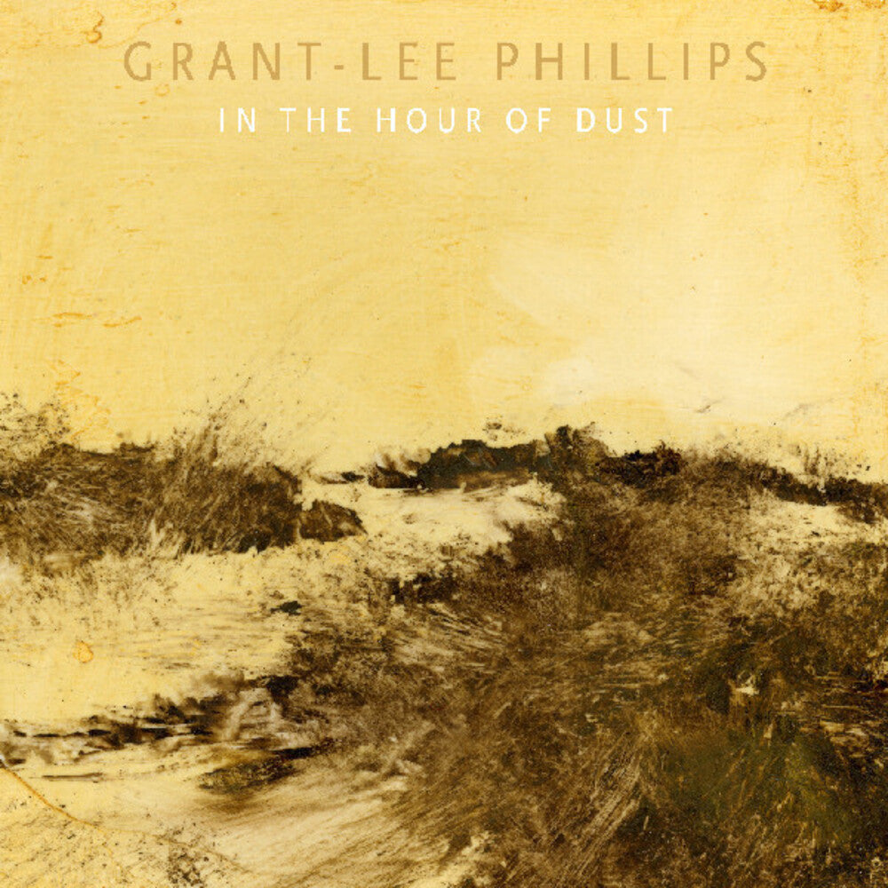 Grant-Lee Phillips – In The Hour Of Dust (CD)