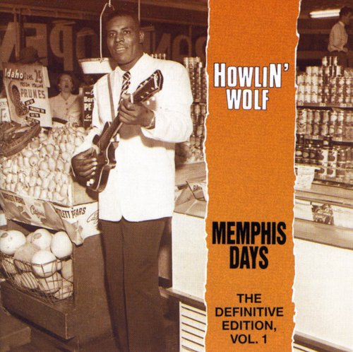 Howlin' Wolf – The Definitive Edition Vol. 1, Memphis Days (CD)