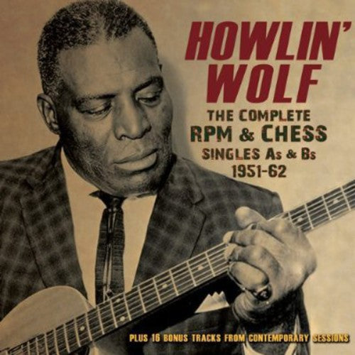 Howlin' Wolf – The Complete RPM &Chess Singles As & Bs 1951-62 (3-CD)