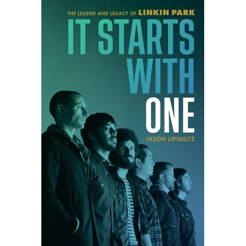 It Starts with One: The Legend and Legacy of Linkin Park - Hardcover