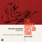 The James Taylor Trio – The Jazz Sessions Volume 3, The Truth (CD)