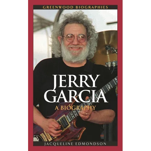 Jerry Garcia: A Biography - Hardcover