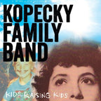 Kopecky Family Band – Kids Raising Kids (LP Vinyl)