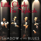 Little Charlie & The Nightcats – Shadow of the Blues (CD)