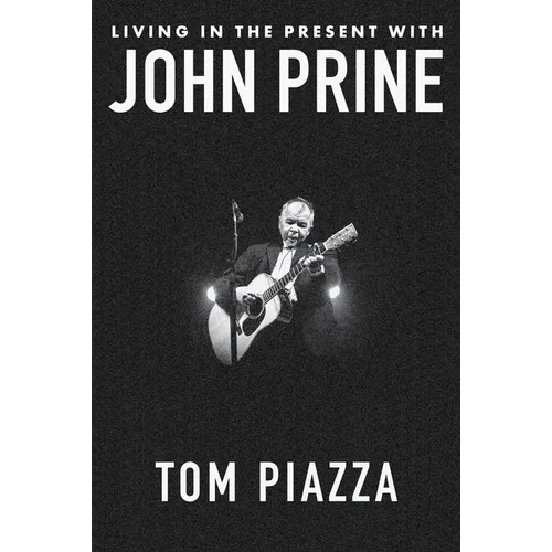 Living in the Present with John Prine - Hardcover