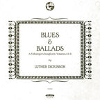 Luther Dickinson – Blues & Ballads (A Folksinger's Songbook) Volumes I & II (CD)