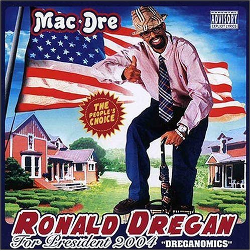 Mac Dre – Ronald Dregan For President 2004: Dreganomics (CD)