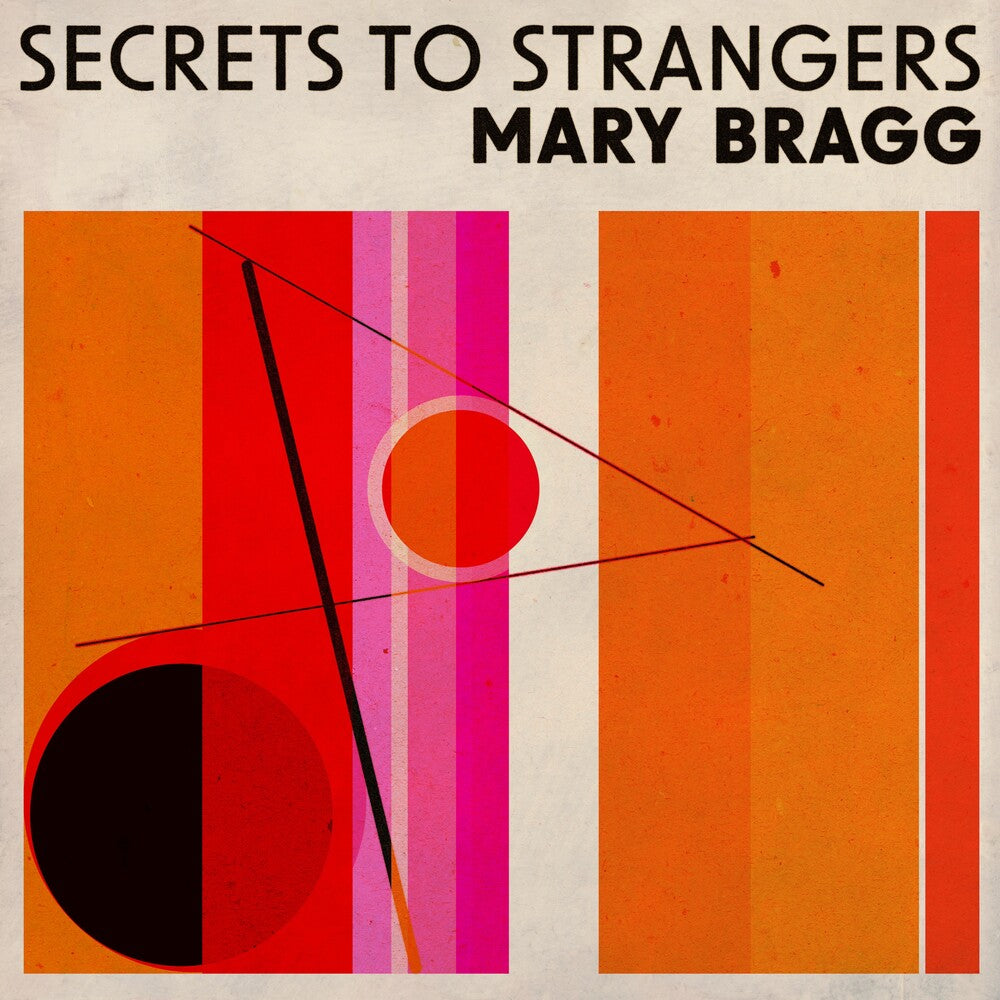 Mary Bragg – Secrets To Strangers (LP Vinyl)