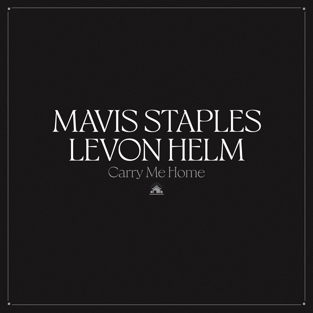Mavis Staples & Levon Helm – Carry Me Home (2-LP Vinyl)