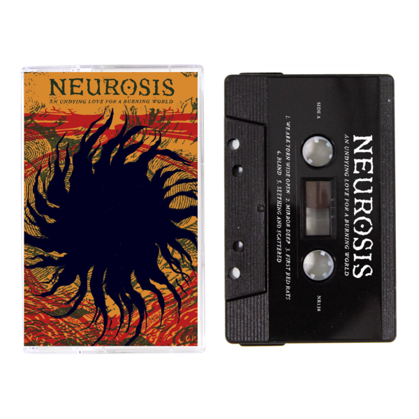 Neurosis – Undying Love For A Burning World (Cassette)