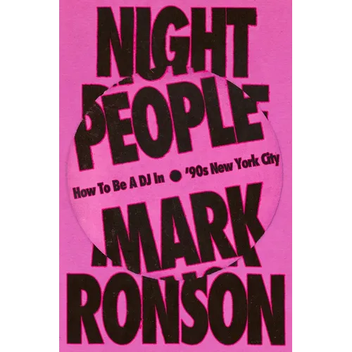 Night People: How to Be a DJ in '90s New York City - Hardcover