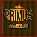 Primus – Brown Album (2-LP Vinyl)