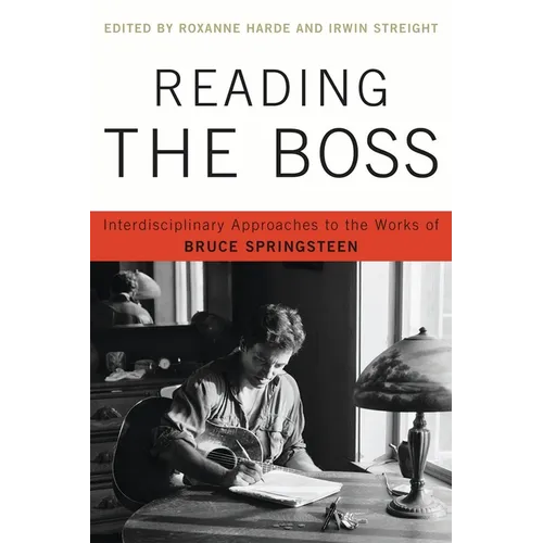 Reading the Boss: Interdisciplinary Approaches to the Works of Bruce Springsteen - Paperback
