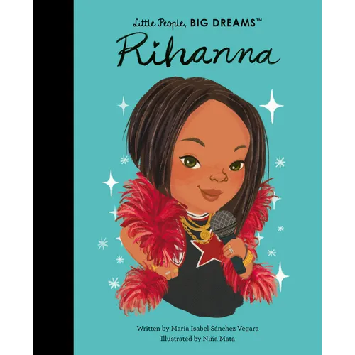 Little People, BIG DREAMS: Rihanna - Hardcover