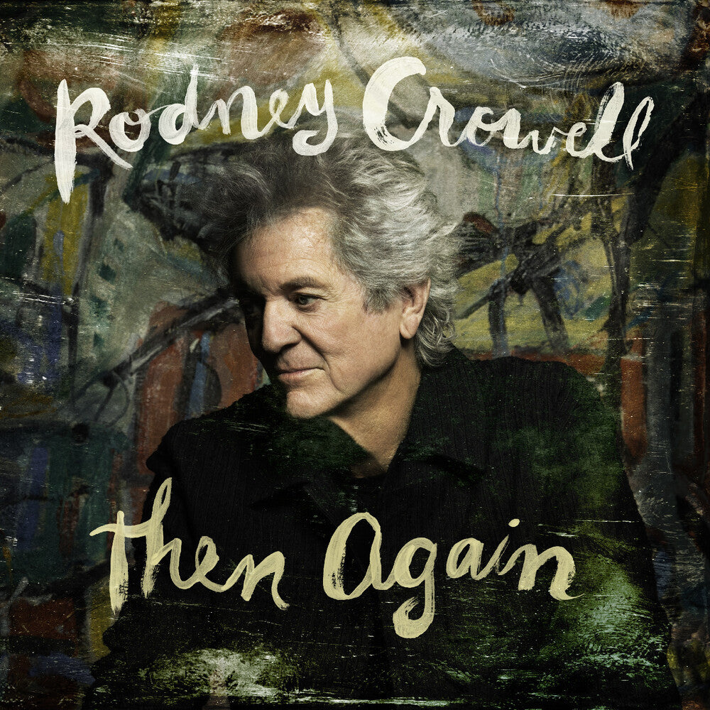Rodney Crowell – Then Again (CD)