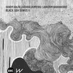 Sanem Kalfa / George Dumitriu / Joachim Badenhorst – Black Sea Songs II (LP Vinyl)