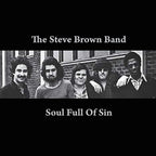 The Steve Brown Band – Soul Full of Sin (CD)