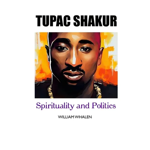 Tupac Shakur: Politics and Spirituality - Paperback