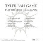 Tyler Ballgame – For The First Time Again (CD)