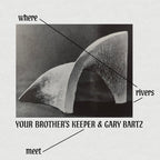 Your Brother's Keeper & Gary Bartz – Where Rivers Meet (CD)