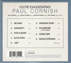 Paul Cornish – You're Exaggerating (CD)