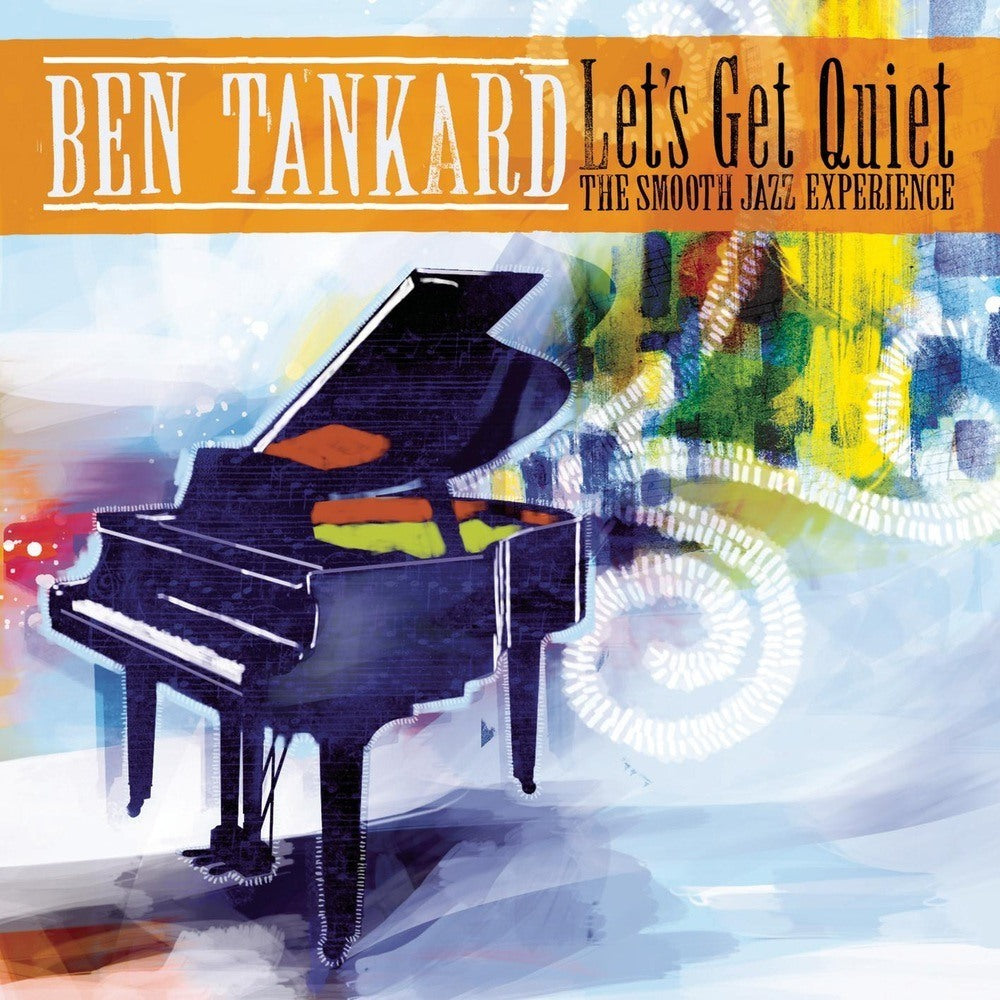 Ben Tankard – Let's Get Quiet: The Smooth Jazz Experience (CD)