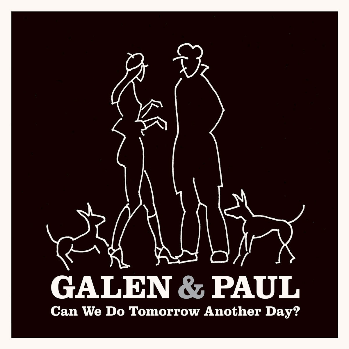 Galen & Paul – Can We Do Tomorrow Another Day? (LP Vinyl)