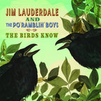 Jim Lauderdale & The Po' Ramblin' Boys - Jim Lauderdale  & The Po' Ramblin' Boys – Birds Know (CD)